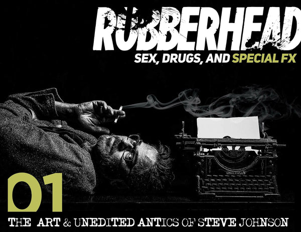 Rubberhead　Volume 1　Steve Johnson　特殊メイク Rubberhead Volume 1 Steve Johnson 特殊メイク Rubberhead
